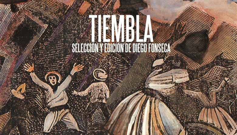#Adelantos: Tiembla, selección y edición de Diego Fonseca